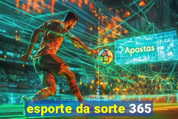 esporte da sorte 365